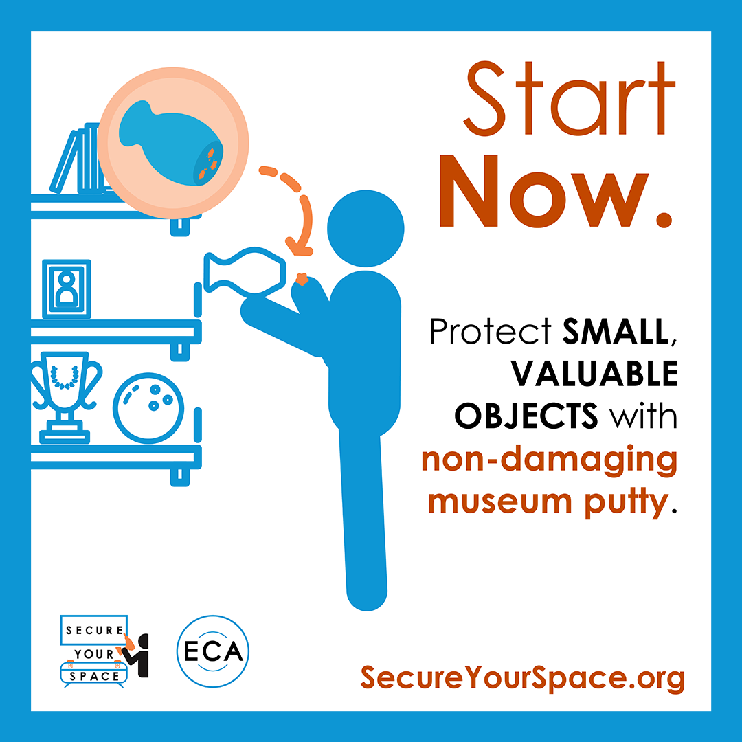Graphic showing how to secure valuables and small objects for earthquake shaking with museum putty, and promoting SecureYourSpace.org.