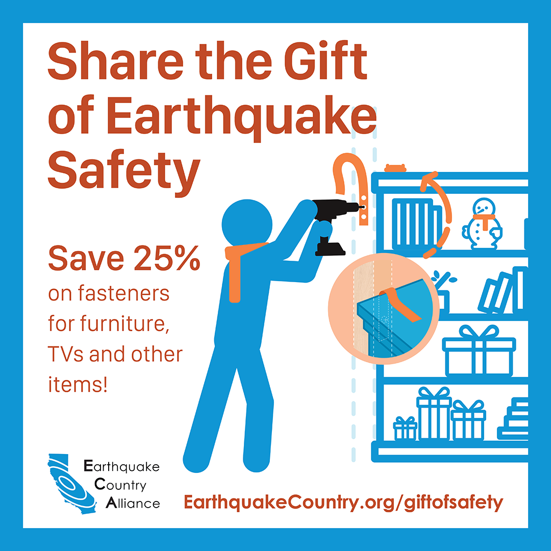 Graphic promoting "Share the Gift of Earthquake Safety" with image of someone attaching a strap to a bookshelf full of presents and holiday items.