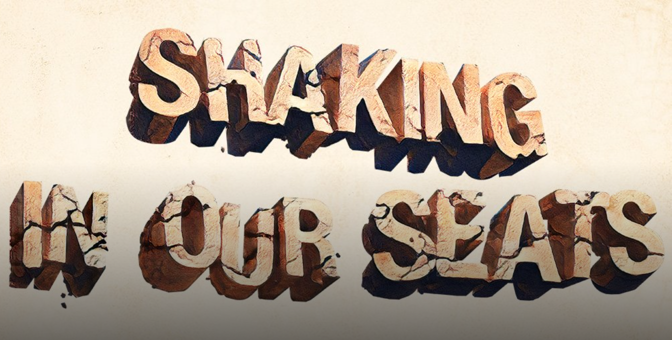 Graphic with "Shaking in Our Seats" as if the letters were broken rocks; also "The Science Behind Earthquake Movies" at bottom